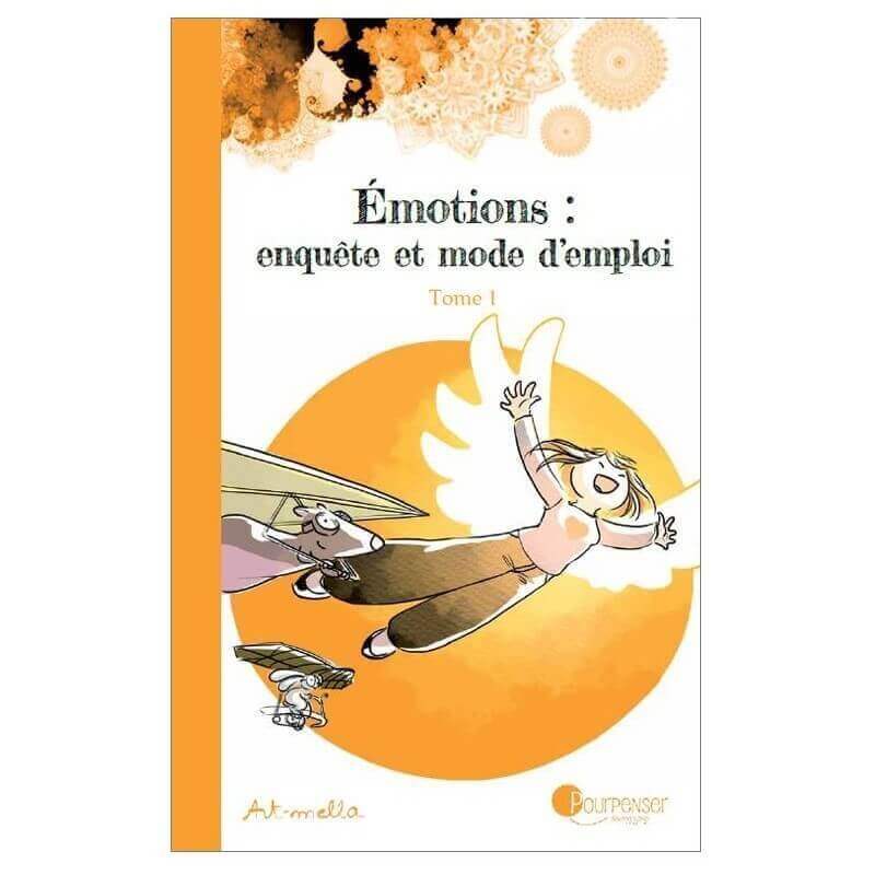 EMOTIONS : ENQUETE ET MODE D'EMPLOI TOME 1 EMOTIONS : ENQUETE ET MODE D'EMPLOI TOME 1
