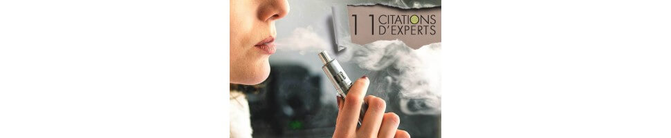 11 citations d'experts sur la cigarette électronique