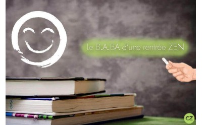 Le B.A. BA d'une rentrée Zen au naturel